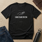 I Have Plans For You T-Shirt