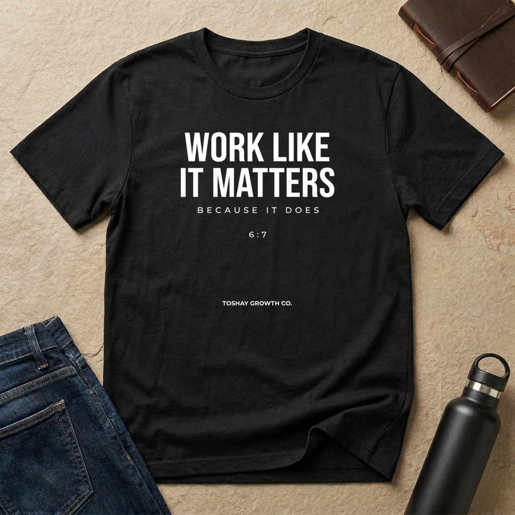 Work Like it Matters T-Shirt - US