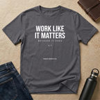 Work Like it Matters T-Shirt - US
