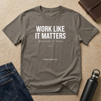 Work Like it Matters T-Shirt - US