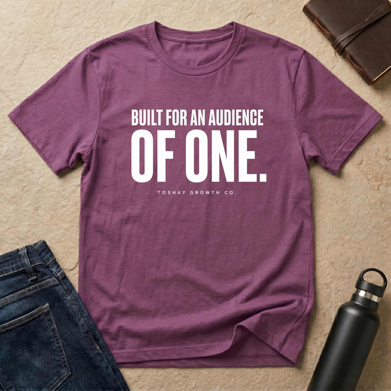 Built for an audience OF ONE T-Shirt