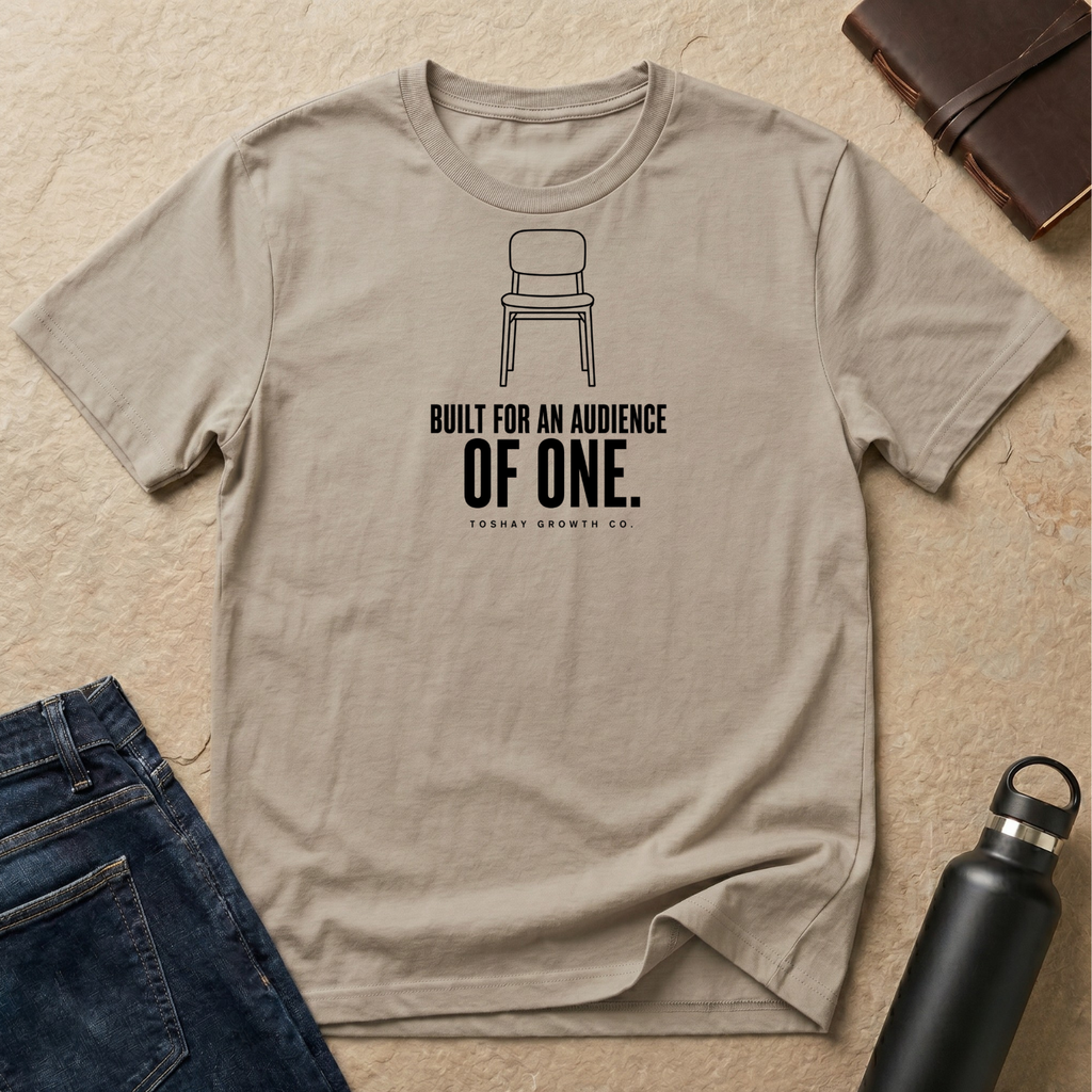 Built For An Audience Of One T-Shirt